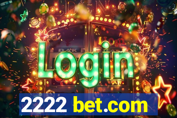 2222 bet.com