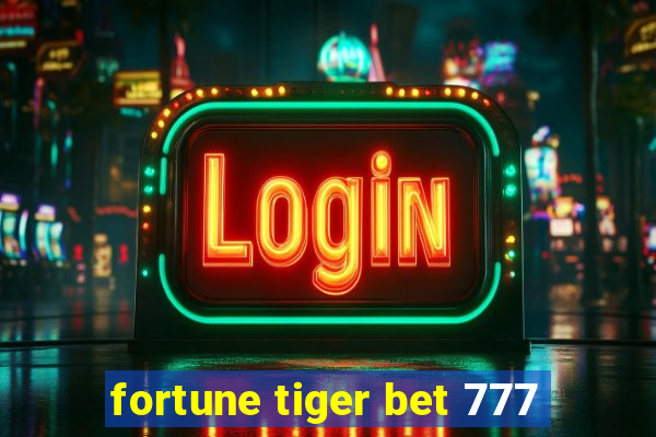 fortune tiger bet 777