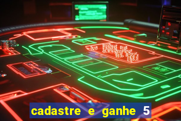 cadastre e ganhe 5 reais para apostar