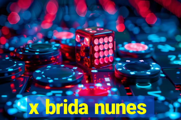 x brida nunes