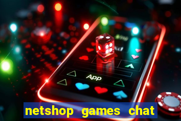 netshop games chat ao vivo