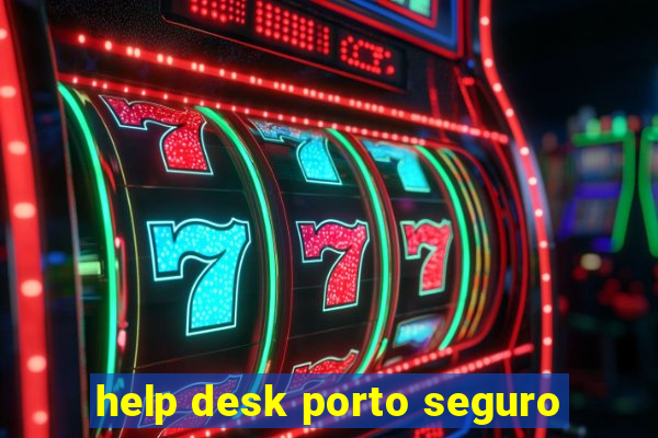 help desk porto seguro