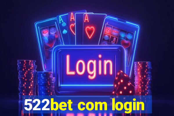 522bet com login