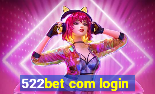 522bet com login