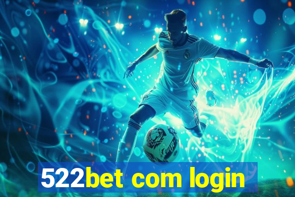 522bet com login