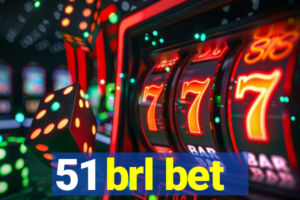 51 brl bet