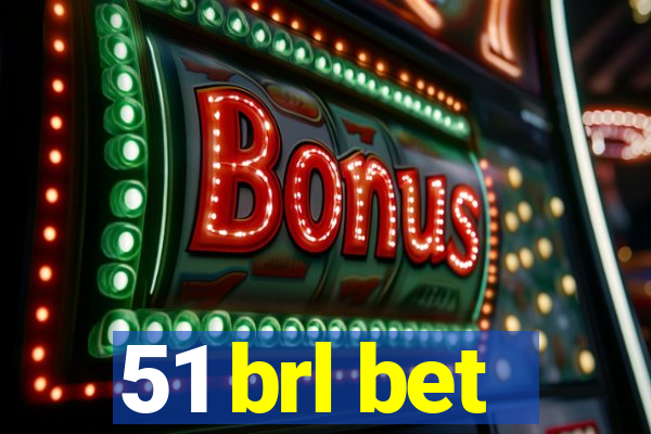 51 brl bet