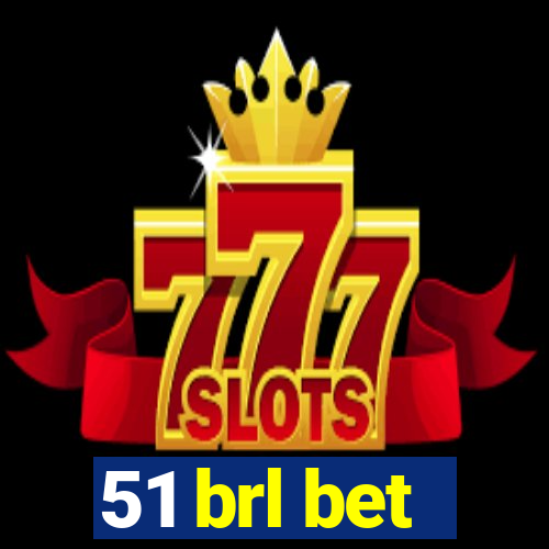 51 brl bet