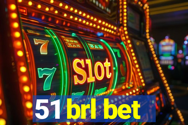 51 brl bet