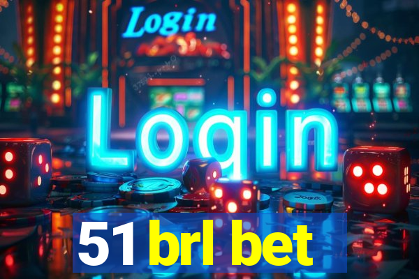 51 brl bet