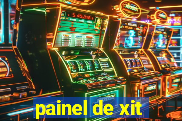 painel de xit