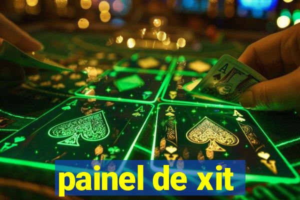 painel de xit