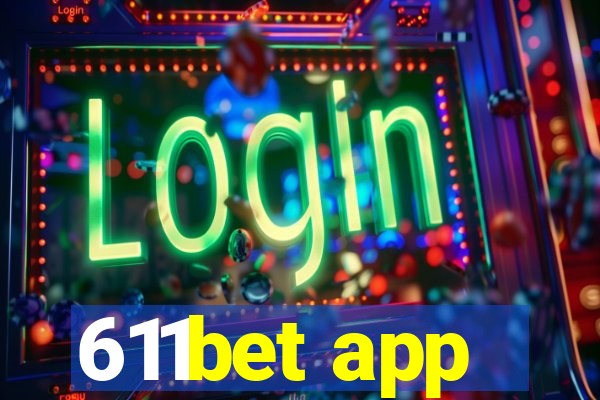 611bet app