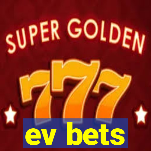 ev bets