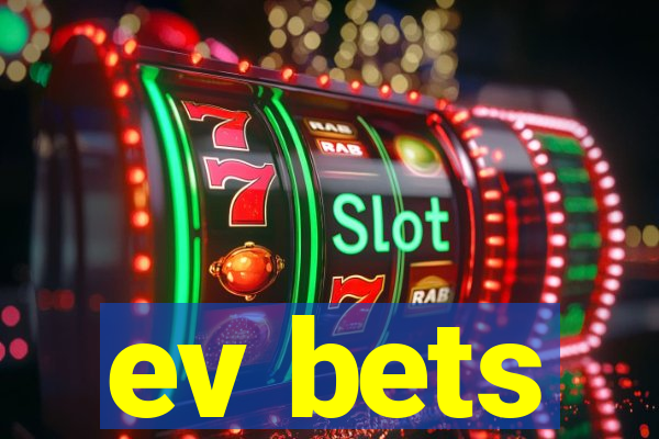 ev bets