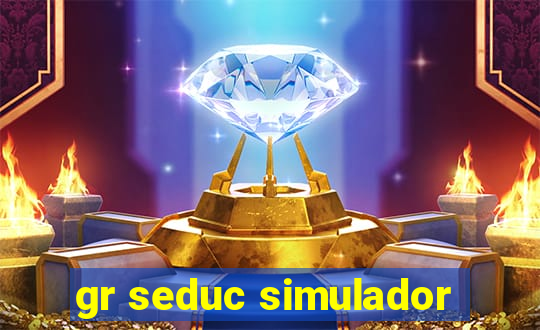 gr seduc simulador