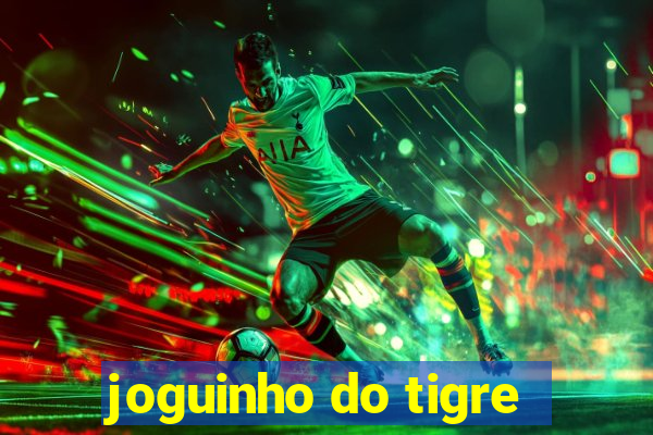 joguinho do tigre