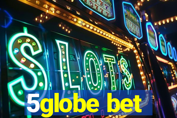 5globe bet