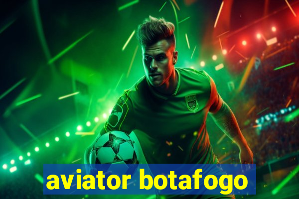 aviator botafogo