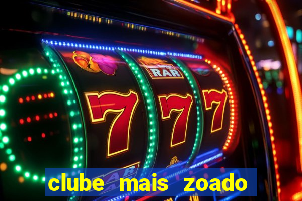 clube mais zoado do mundo