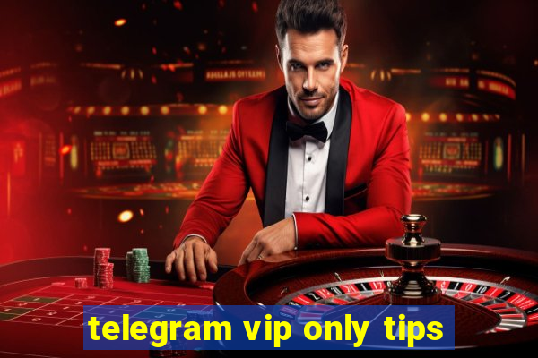 telegram vip only tips