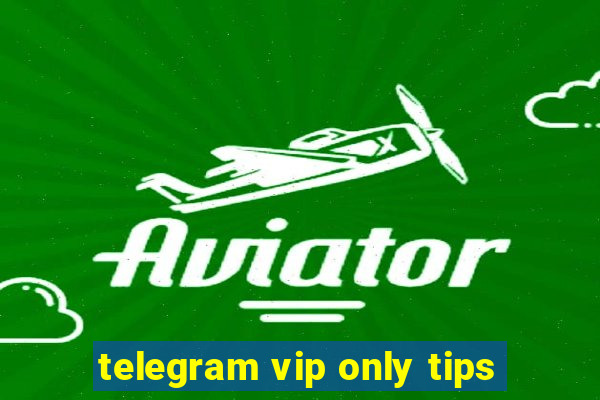 telegram vip only tips