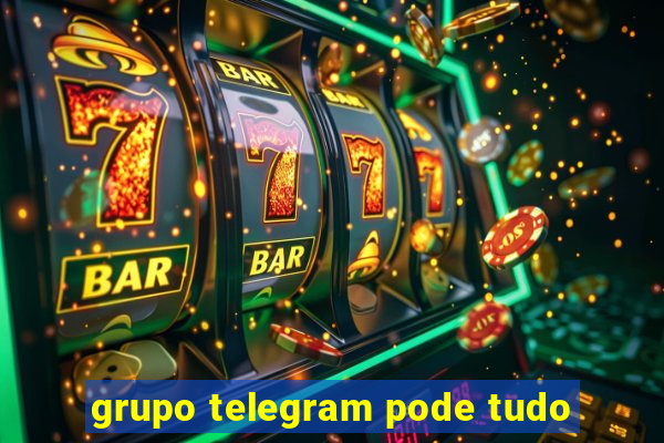 grupo telegram pode tudo