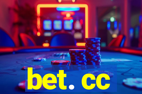 bet. cc