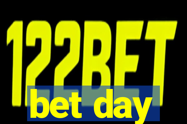 bet day