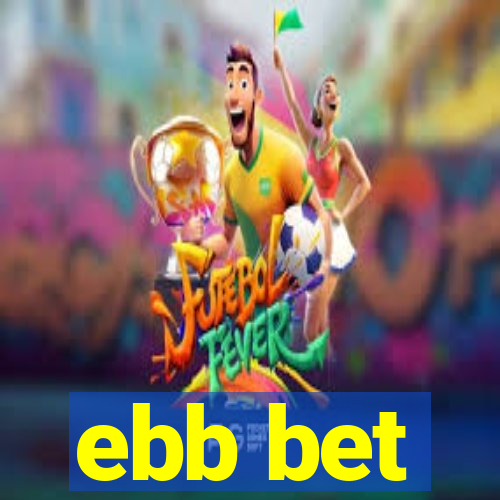 ebb bet