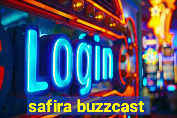 safira buzzcast