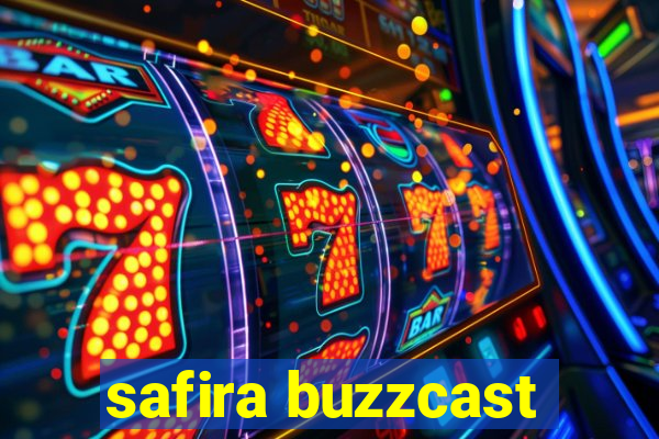 safira buzzcast