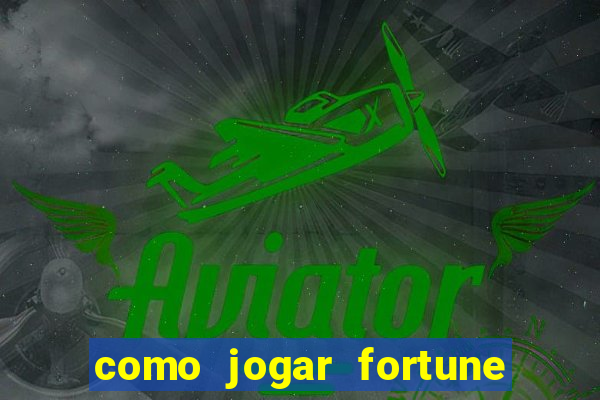 como jogar fortune tiger sem depositar