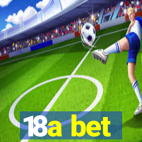 18a bet