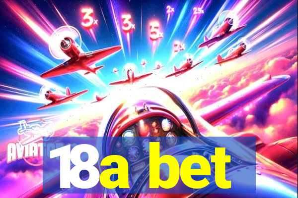 18a bet