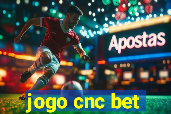 jogo cnc bet