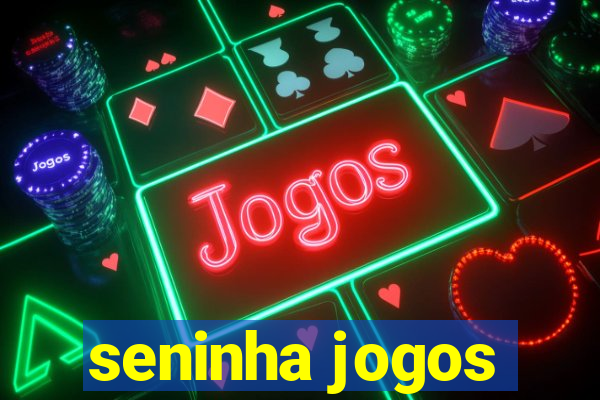 seninha jogos