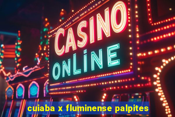 cuiaba x fluminense palpites