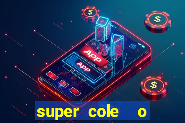 super cole  o 7784 jogos para pc download