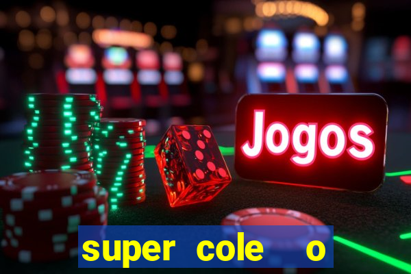 super cole  o 7784 jogos para pc download