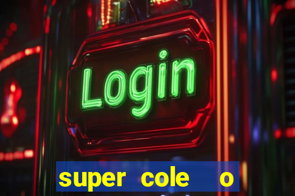 super cole  o 7784 jogos para pc download