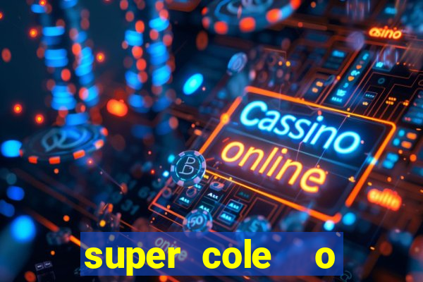 super cole  o 7784 jogos para pc download