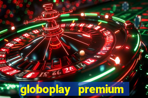 globoplay premium mod apk