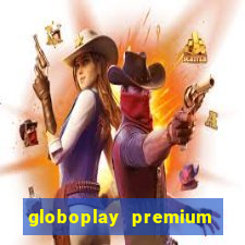 globoplay premium mod apk