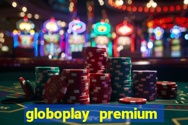 globoplay premium mod apk