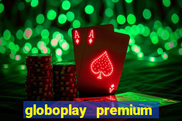 globoplay premium mod apk