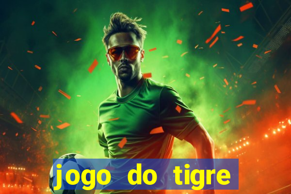 jogo do tigre rodada gratis