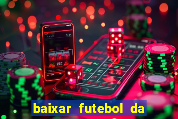 baixar futebol da hora 3.7 atualizado