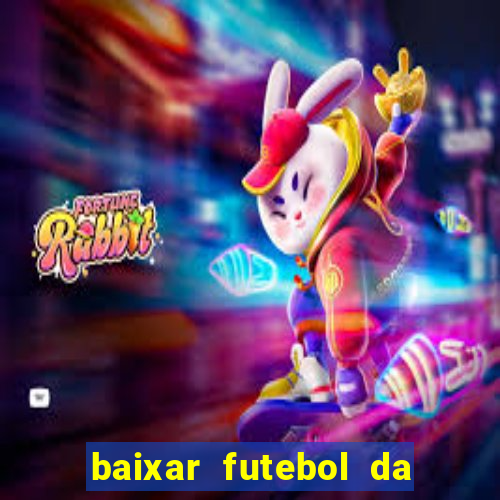 baixar futebol da hora 3.7 atualizado