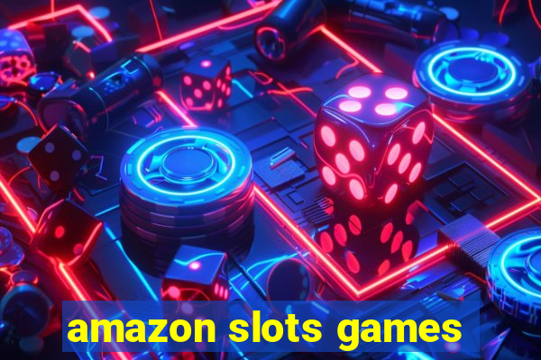 amazon slots games